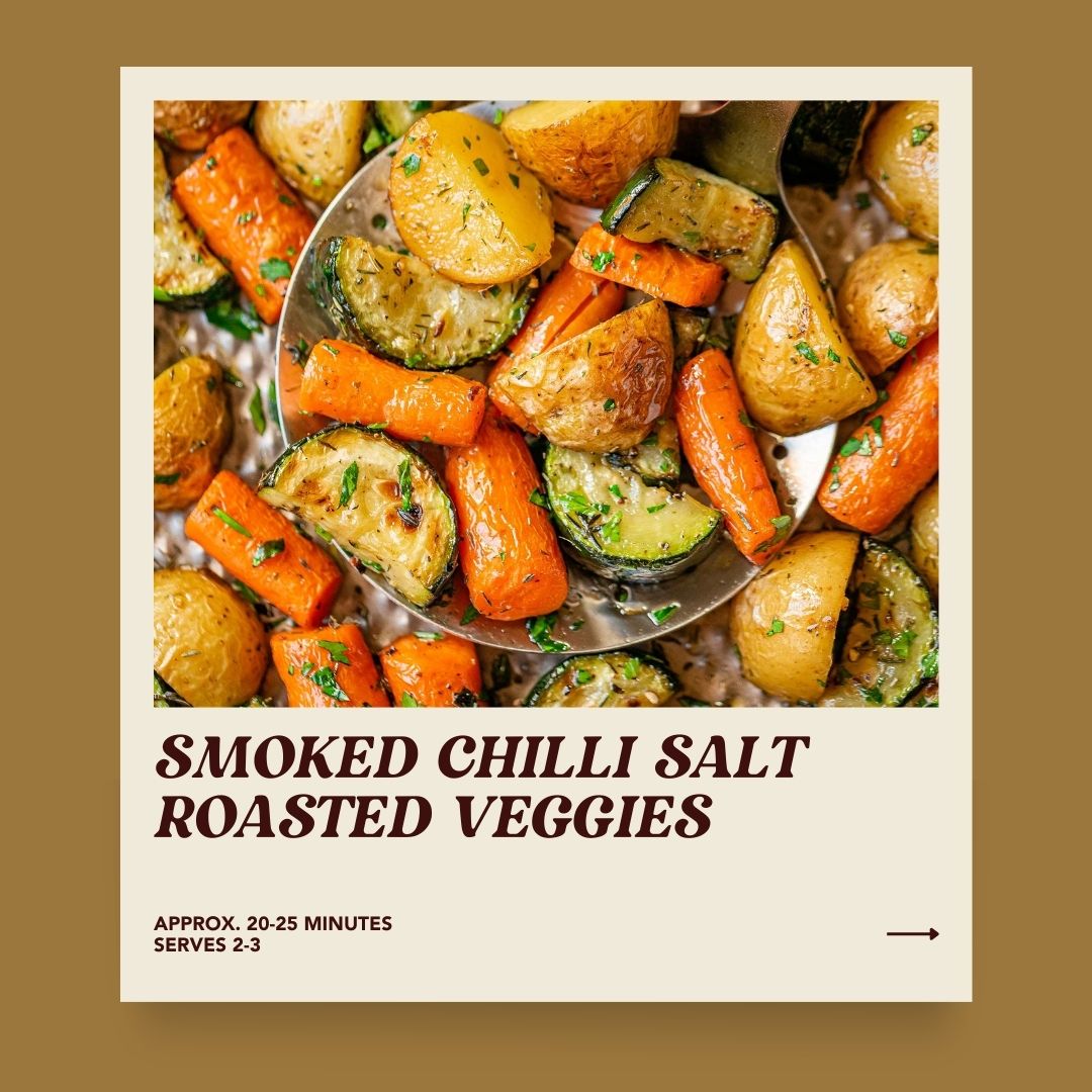 Smoked Chilli Salt Roasted Veggies