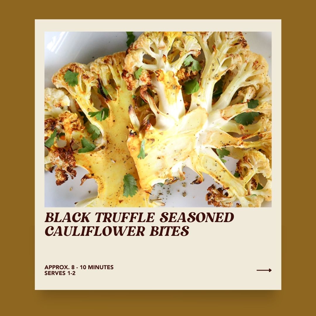 Black Truffle Seasoned Cauliflower Bites