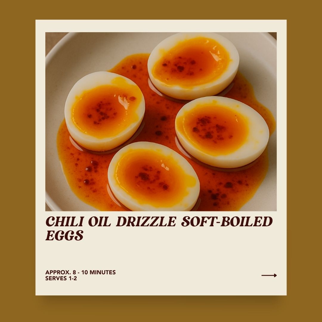 Chili Oil Drizzled Soft-Boiled Eggs